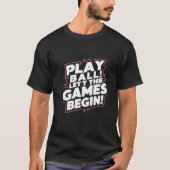 大胆なプレイ・ボール スポーツ 引用 アート Tシャツ (正面)
