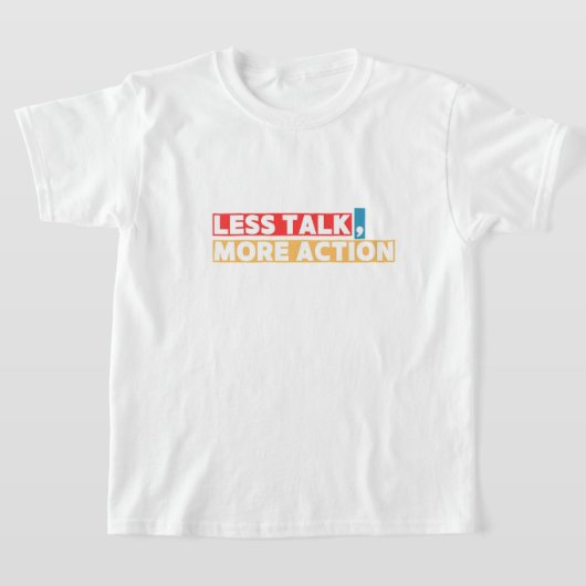 大胆なモチベーショナル・クォート – 口より行動 Tシャツ (レイダウン)