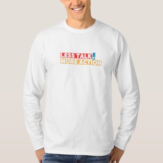 大胆なモチベーショナル・クォート – 言わずに行動を Tシャツ (正面)