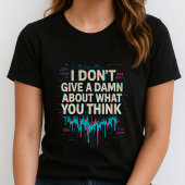 大胆な主張のTシャツ;反抗的な人への面白いギフト Tシャツ
