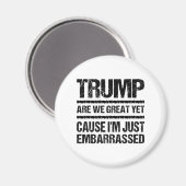 大胆な反トランプ声明 - 私たちはもう偉大ですか? マグネット (正面/裏面)