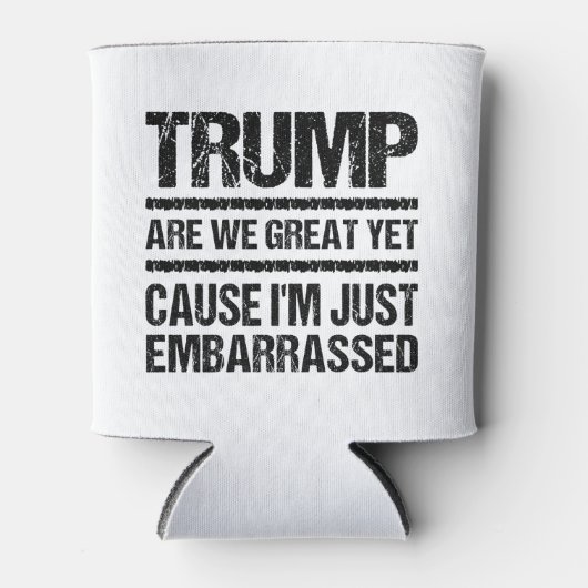 大胆な反トランプ声明 - 私たちはもう偉大なの? 缶クーラー (正面)