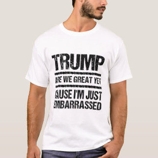 大胆な反トランプ声明 - 私たちはもう偉大なの? Tシャツ