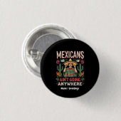 大胆な宣言: メキシコ人はどこにも行かない 缶バッジ (正面&裏面)