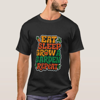 大胆な都会の植物愛好家のためのガーデニング - 食べて寝て育てる Tシャツ
