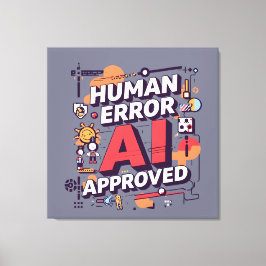 大胆な「Human Error, AI Approved」デジタルアート キャンバスプリント