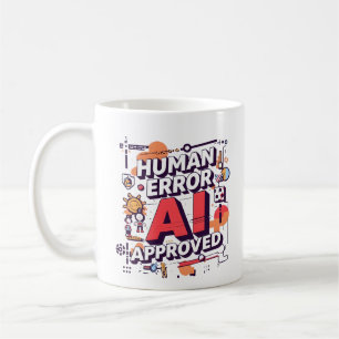 大胆な「Human Error, AI Approved」デジタルアート コーヒーマグカップ