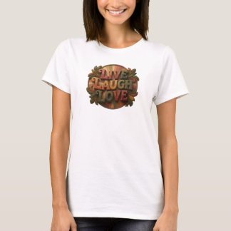 大胆なLIVE LAUGH LOVE アート作品 Tシャツ