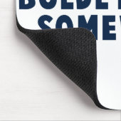 大胆にどこかに行きます マウスパッド (コーナー)