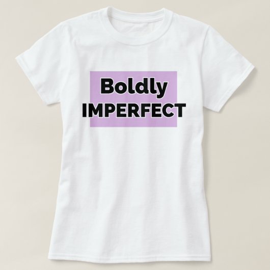 大胆に不完全な | 写真 | フレーズ Tシャツ (デザイン正面)