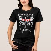 大胆に生きろ 深く愛せよ 永遠に トライブレンドＴシャツ (正面)