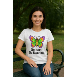 大胆に。 美しく。 - 女性のエンパワーメントTシャツ Tシャツ