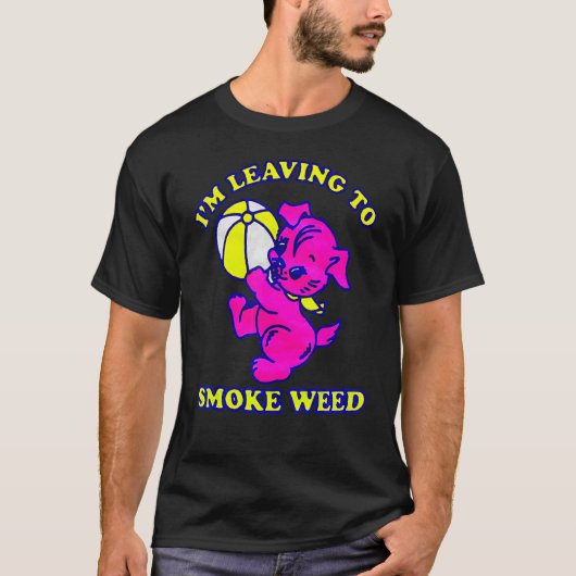 大麻を吸うために出ていく Tシャツ (正面)