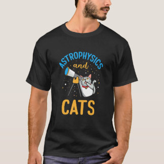 天体物理学と猫 天体物理学者 天文学 Tシャツ