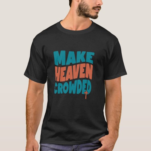天国がいっぱいになる 神の信仰 イエス Tシャツ (正面)