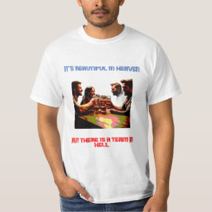 天国はいいけどチームは地獄だ Tシャツ