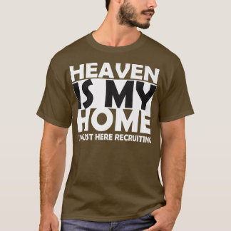 天国は私の家だ私はちょうど募集 Tシャツ