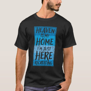 天国は私の家だ私はちょうど募集 Tシャツ