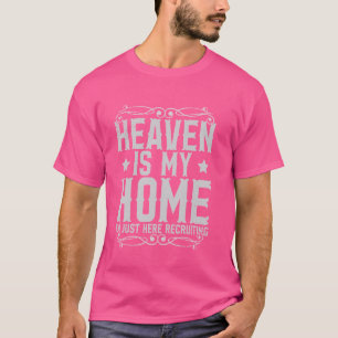 天国は私の家だ私はちょうど募集 Tシャツ