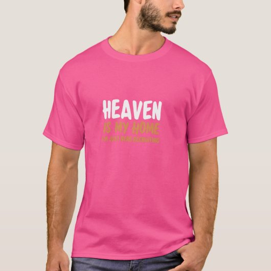 天国は私の家だ私は聖書を募集している Tシャツ (正面)