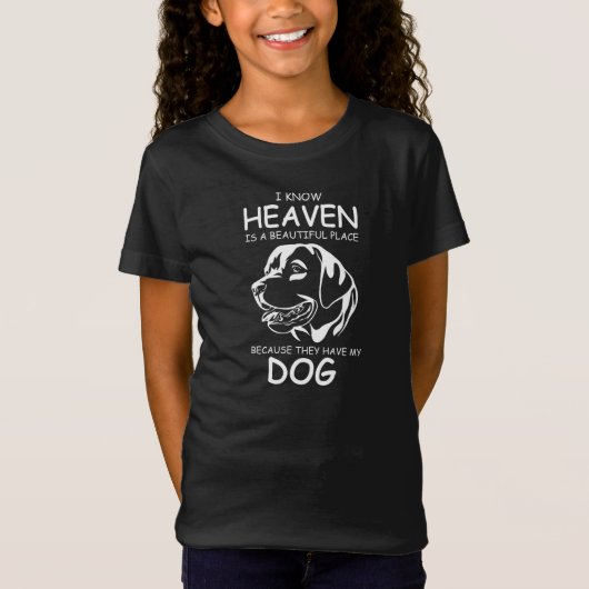 天国は美しい場所なんだなって思います。だって彼らは私の Tシャツ (正面)
