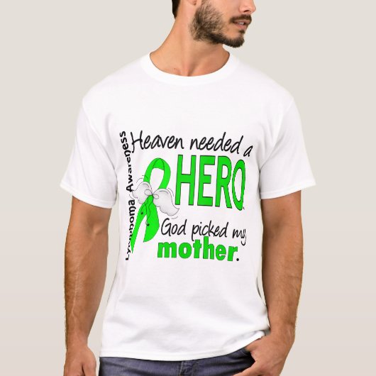 天国は英雄の母リンパ腫を必要としました Tシャツ (正面)