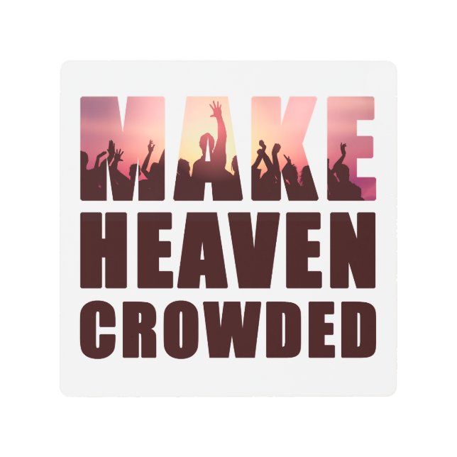 天国を混雑さ生まれせる – 再びキリスト教の信仰 メタルプリント (正面)