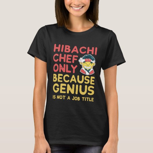 天才がJではないからこそ火鉢シェフシャツ Tシャツ (正面)