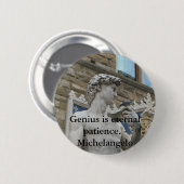 天才は永遠の忍耐です。 -ミケランジェロの引用文 缶バッジ (正面&裏面)
