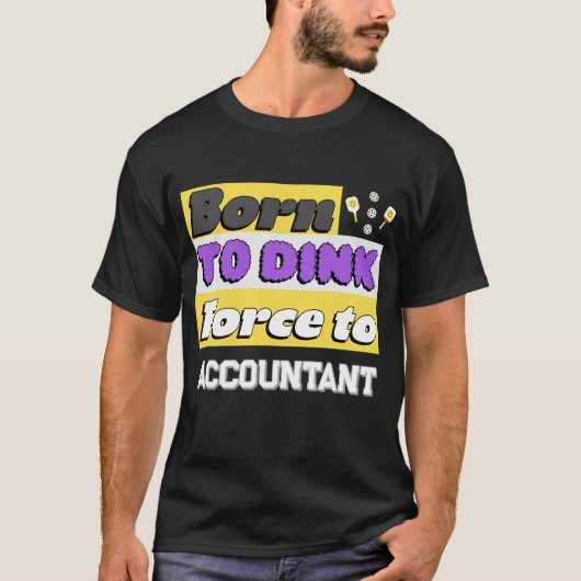 天才ダンカー。働かざるを得ない。ピックルボール中毒 Tシャツ (正面)