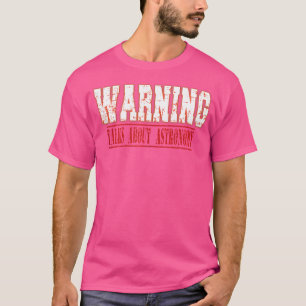 天文学警告についての話 Tシャツ