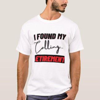 天職を見つけた退職 Tシャツ