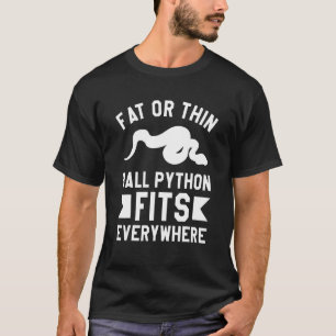 太いボールや細いボールPythonはPythonのあらゆる場所にフィット Tシャツ