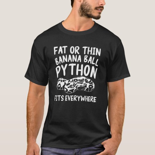 太いボールや細いボールPythonはPythonのあらゆる場所にフィット Tシャツ (正面)