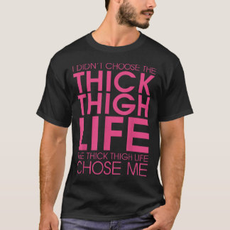太い太い太い腿の生活を選択しなかったSh Tシャツ