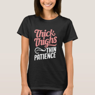 太い太ももも細い忍耐 Tシャツ