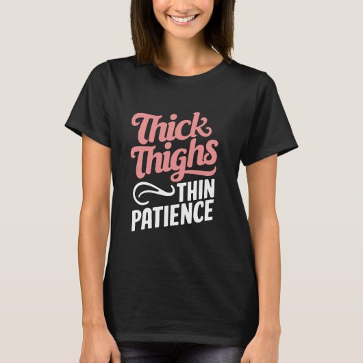 太い太ももも細い忍耐 Tシャツ (正面)