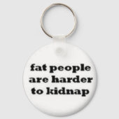 太った人はキーチェーンを誘拐するのが難しい。 キーホルダー (正面)