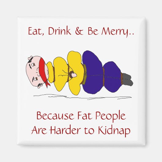 太った人は磁石を誘拐するのが難ユーモアのあるしい マグネット (正面)