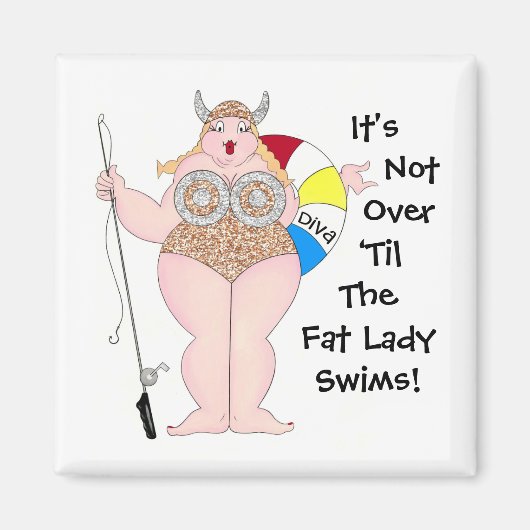 「太った女性が泳ぐまで終わってない！」磁石 マグネット (正面)