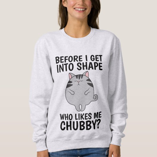 太った猫が好き？面白いTシャツ スウェットシャツ (正面)