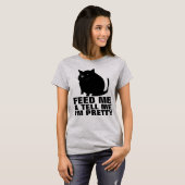 太った猫食べ物を与えよ、Tシャツだかわいらしと言う Tシャツ (正面フル)