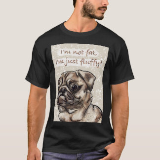太ってるんじゃない、ふわふわなだけ パグの犬の手描き Tシャツ