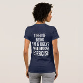 太って醜いのはうんざり?醜くなれ! Tシャツ (裏面フル)