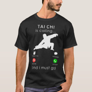 太極拳が呼んでるから、携帯のTシャツに行かなきゃ。 Tシャツ