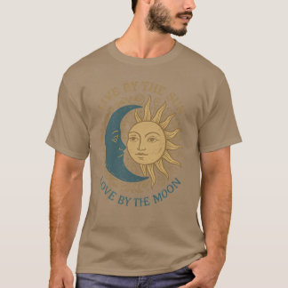 太陽のもとで生き、月のもとで愛して Tシャツ