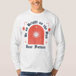 太陽のように輝け Tシャツ
