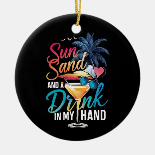 太陽の砂と手には飲み物 ビーチクルーズ セラミックオーナメント (正面)