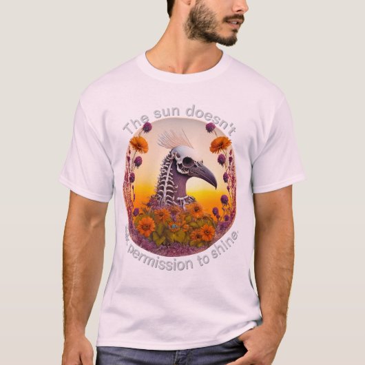 太陽は輝くために許可を求めない 01 Tシャツ (正面)