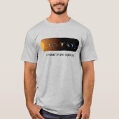 太陽系 僕にはもっと広い空間が必要 Tシャツ (正面)